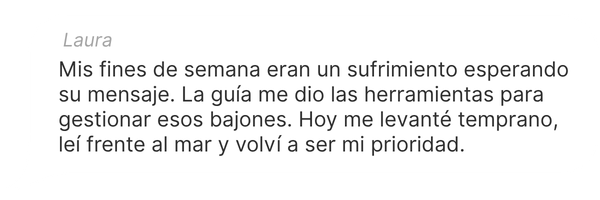 Laura: dejó de esperar su mensaje los fines de semana y volvió a ser su prioridad.